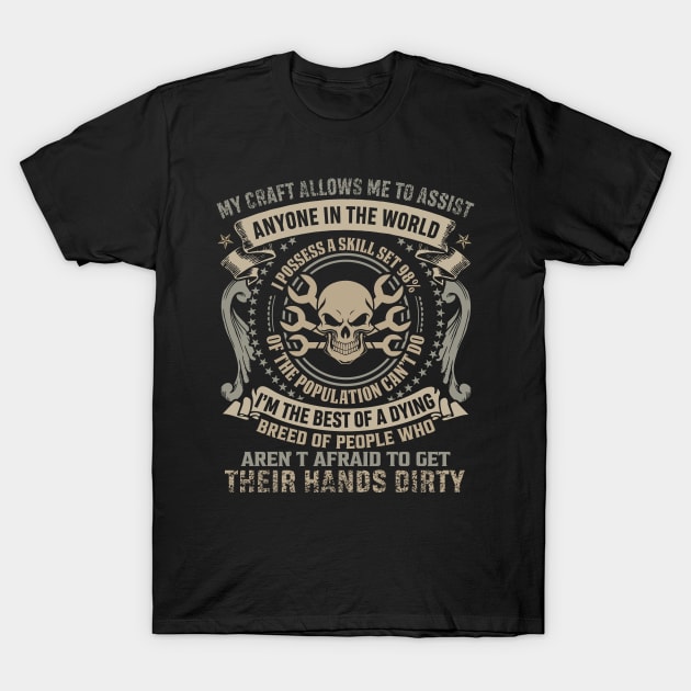 My Crafts Allows Me To Assist Mechanic   Mechanic T Shirt T-Shirt by Murder By Text